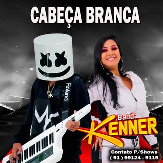 Foto da capa: BANDA KENNER - CABEÇA BRANCA