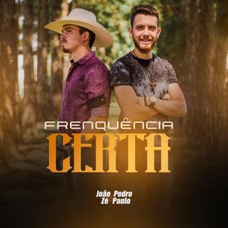 Foto da capa: Frequência Certa - João Pedro & Zé Paulo