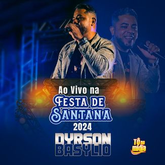 Foto da capa: Dyrson Basylio Ao Vivo na Festa de Santana 2024