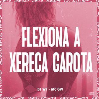 Foto da capa: Flexiona a Xereca Garota