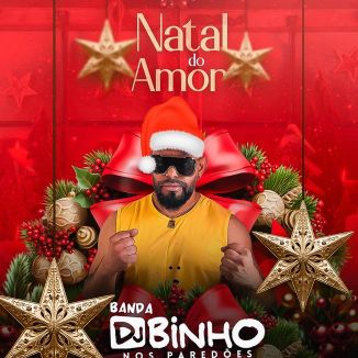 Foto da capa: DJ Binho OFICIAL-Natal Do Amor