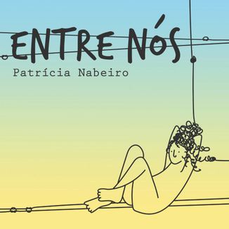 Foto da capa: Entre Nós - Patrícia Nabeiro