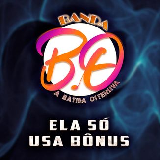 Foto da capa: ELA SÓ USA BÔNUS