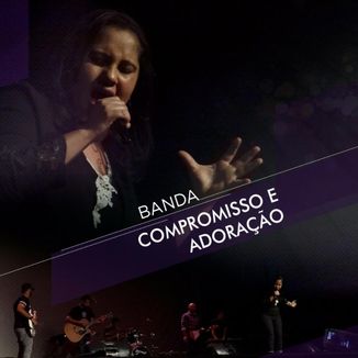 Foto da capa: Banda Compromisso e Adoração ao vivo