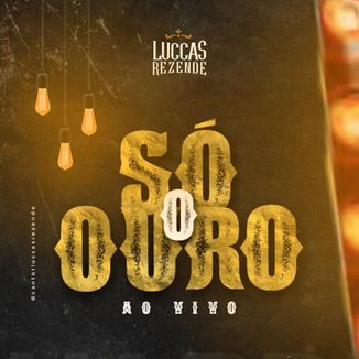 Foto da capa: SÓ O OURO