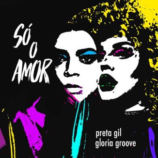 Foto da capa: Só O Amor (Preta Gil, Gloria Groove)