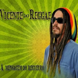 Foto da capa: Vicente Do Reggae  -A Mensagem do Regueiro (2012)