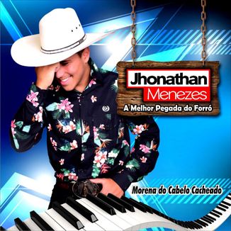 Foto da capa: JHONATHAN MENEZES - MORENA DO CABELO CACHEADO