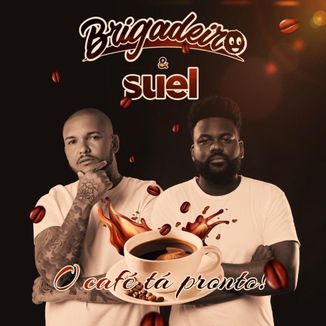 Foto da capa: O Café Tá Pronto!