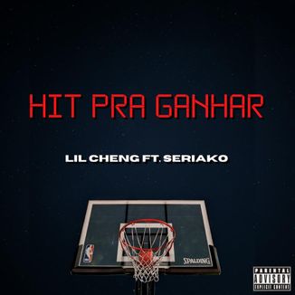 Foto da capa: Lil Cheng ft Seriako - Hit pra Ganhar