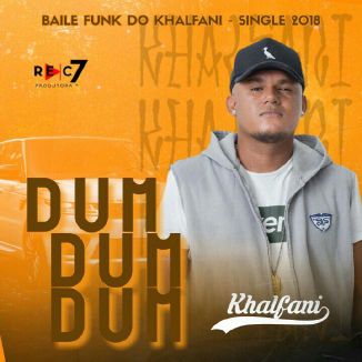 Foto da capa: Khalfani - Baile FUNK - DUM DUM DUM ( Single 2k18 )