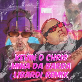 Foto da capa: Kevin O chris, Libardi - Mina da Barra (Libardi Eletro Bandido Remix)