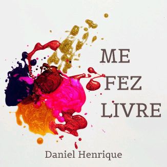 Foto da capa: Me Fez Livre - Daniel Henrique