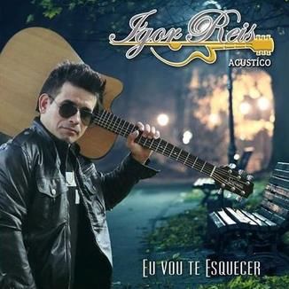 Foto da capa: Igor Reis Acústico - Eu vou te esquecer.