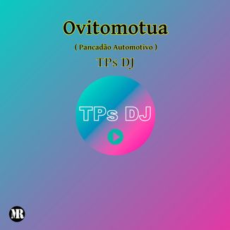Foto da capa: TPs DJ - Ovitomotua ( Pancadão Automotivo)