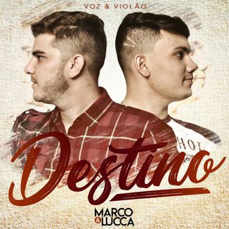 Foto da capa: Destino - Marco e Lucca (voz e violão)