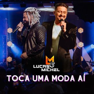 Foto da capa: Toca Uma Moda Aí Lucas e Michel ao vivo