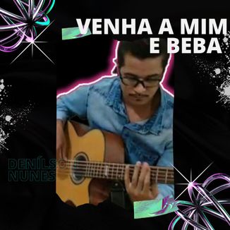 Foto da capa: VENHA A MIM E BEBA