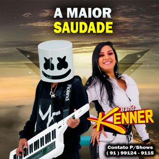 Foto da capa: BANDA KENNER - A MAIOR SAUDADE