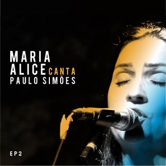 Foto da capa: Maria Alice Canta Paulo Simões EP2