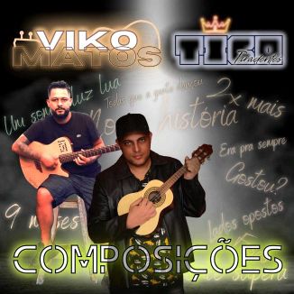 Foto da capa: Composições Tico Tiradentes & Viko Matos