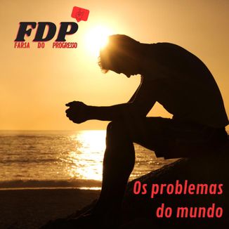 Foto da capa: Os problemas do mundo