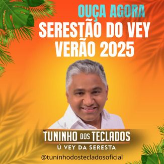 Foto da capa: TUNINHO DOS TECLADOS Ú VEY DA SERESTA REPERTÓRIO JANEIRO 2025 AO VIVO