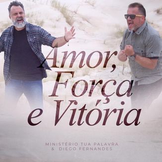Foto da capa: Amor, Força e Vitória