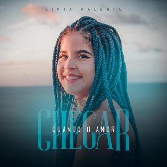 Foto da capa: Quando o Amor Chegar - Lívia Valéria