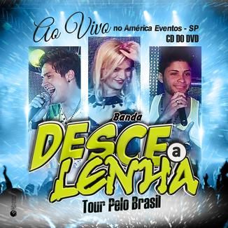 Foto da capa: Desce a Lenha - Ao Vivo em São Paulo (CD do DVD)