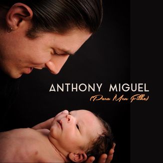Foto da capa: Anthony Miguel (Para Meu Filho)