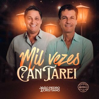 Foto da capa: Mil Vezes Cantarei - João Pedro & Cristiano