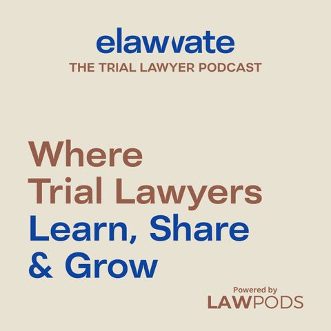Elawvate: The Trial Lawyer Podcast