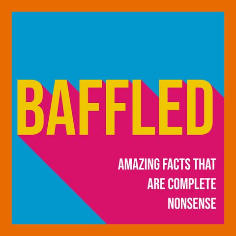 Baffled: Amazing Facts That Are Complete Nonsense