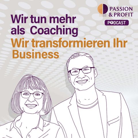 PASSION & PROFIT PODCAST | Tipps & Strategien für erfolgreiche Berater im B2B, die Business-Wachstum anstreben