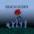 Death Roses