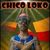 Chico loko