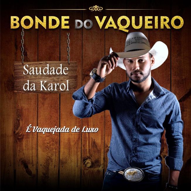 Bonde do VaqueiroSaudade da Karol Discografia de Bonde do Vaqueiro Palco MP3