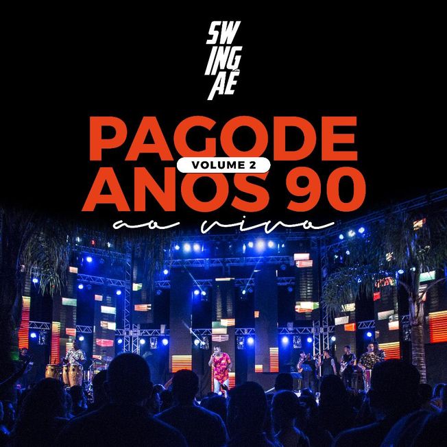 Pagode Anos 90 Vol. 2 (Ao Vivo) Discografia de Swingaê Palco MP3