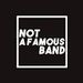 Not a Famous Band