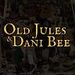 Old Jules Dani Bee