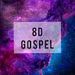 8d gospel