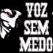 VOZ SEM MEDO