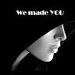 We Made You