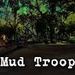 Mud Troop