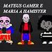 mateus gamer e maria a hamister