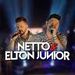 Netto e Elton Junior