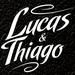 Lucas &  Thiago