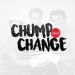 Chump Change BR