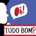 Oi! Tudo bom?